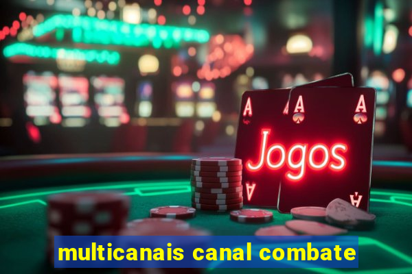 multicanais canal combate